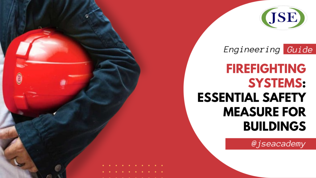 Firefighting Systems: Essential Safety Measure for Buildings