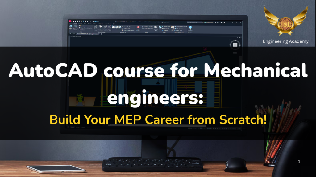 AutoCAD course for Mechanical engineers: Build Your MEP Career from Scratch!
