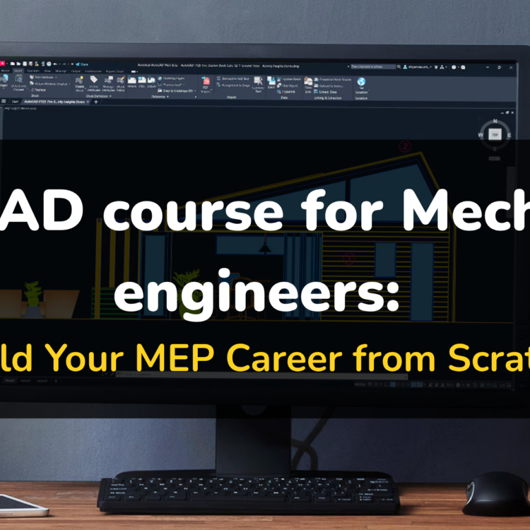 AutoCAD course for Mechanical engineers: Build Your MEP Career from Scratch!