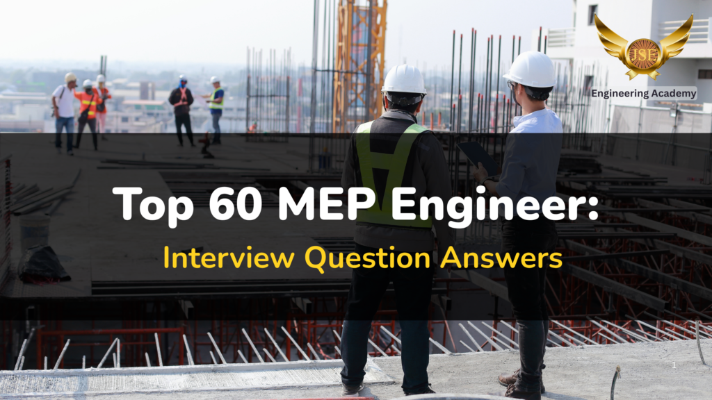 Top 60 MEP engineers Interview Question Answers