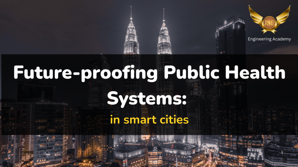 Future-proofing Public Health Systems in Smart Cities