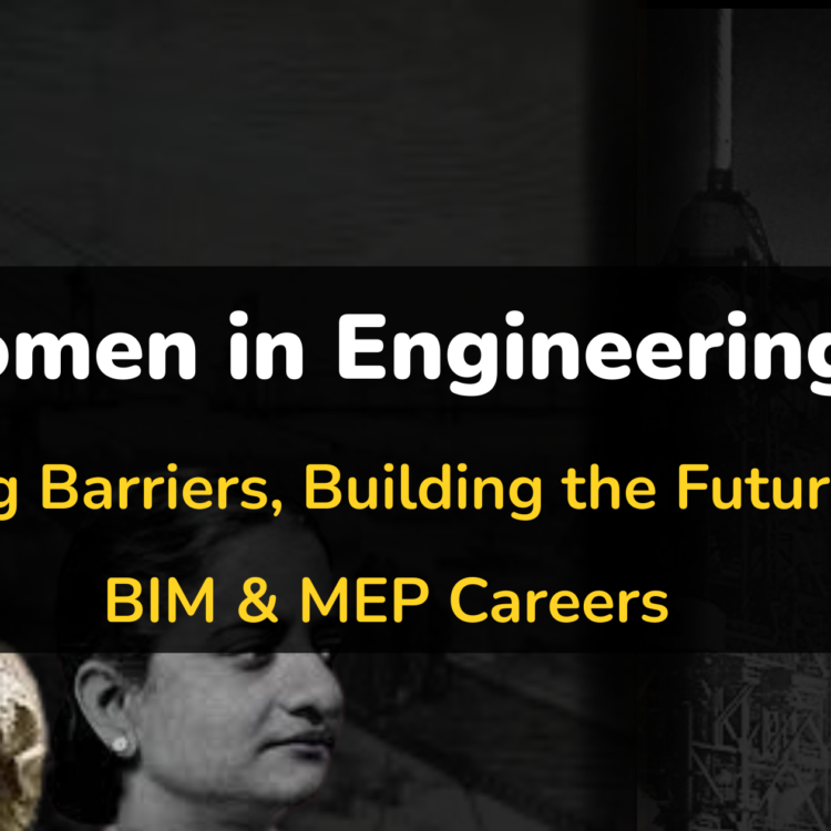 Women in Engineering: Breaking Barriers, Building the Future with BIM & MEP Careers