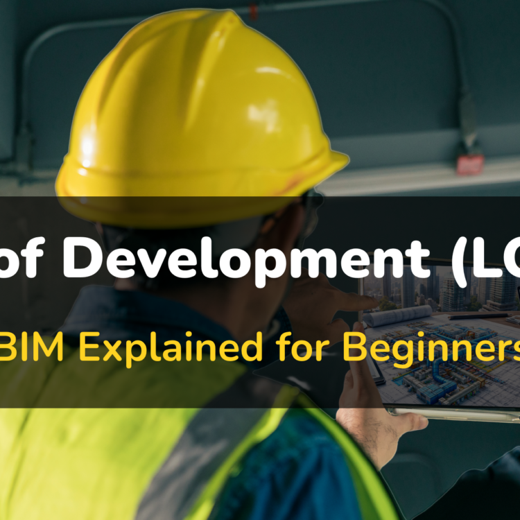 Level of Development (LOD) in BIM Explained for Beginners